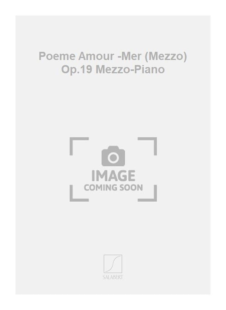 Poeme Amour -Mer (Mezzo) Op.19 Mezzo-Piano